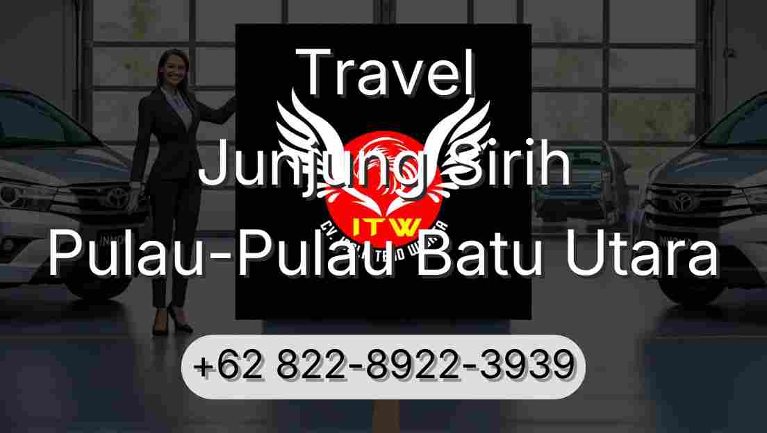 Travel Junjung Sirih Pulau-Pulau Batu Utara
