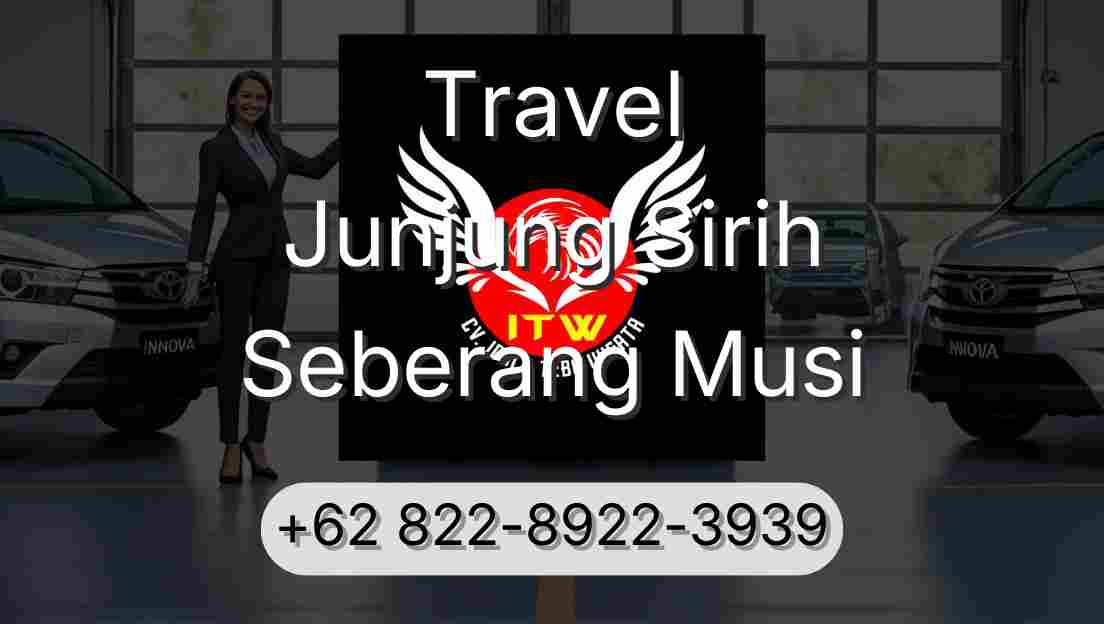 Travel Junjung Sirih Seberang Musi