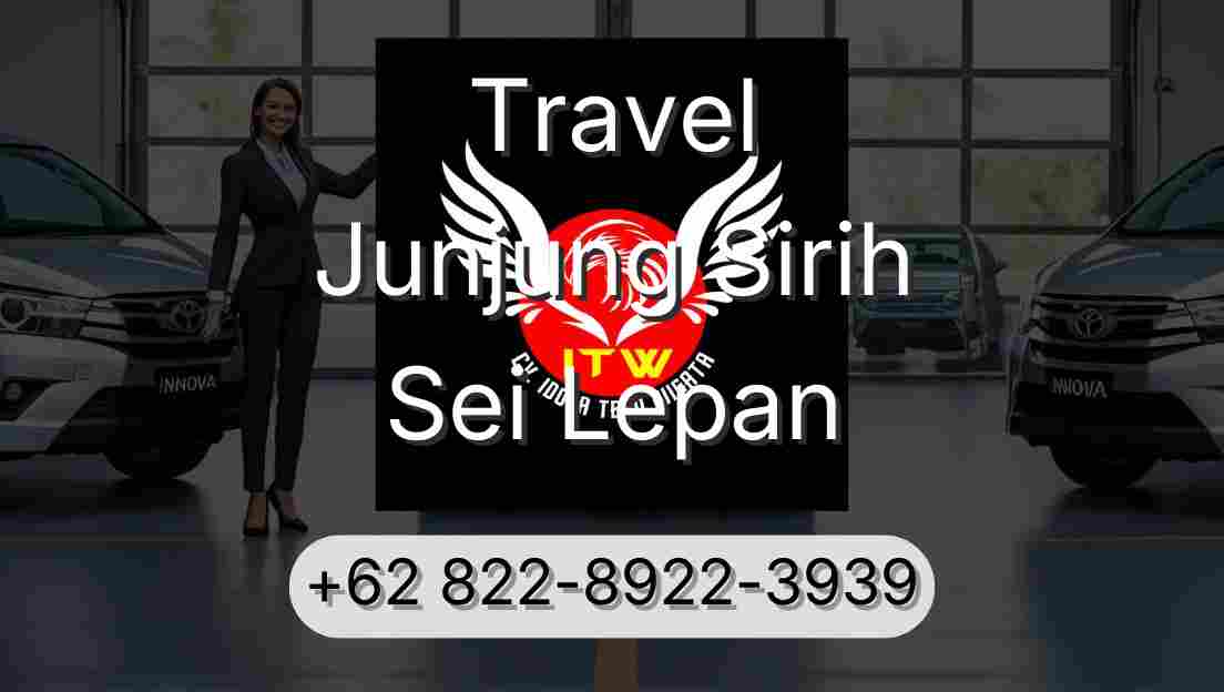 Travel Junjung Sirih Sei Lepan