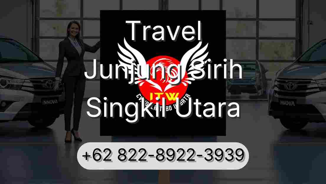 Travel Junjung Sirih Singkil Utara