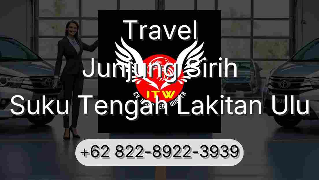 Travel Junjung Sirih Suku Tengah Lakitan Ulu