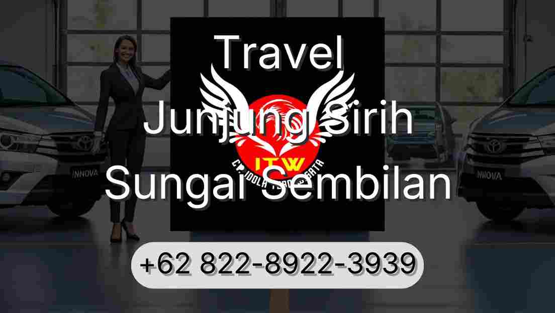 Travel Junjung Sirih Sungai Sembilan