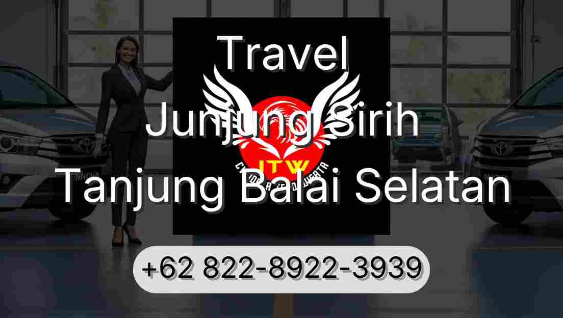 Travel Junjung Sirih Tanjung Balai Selatan