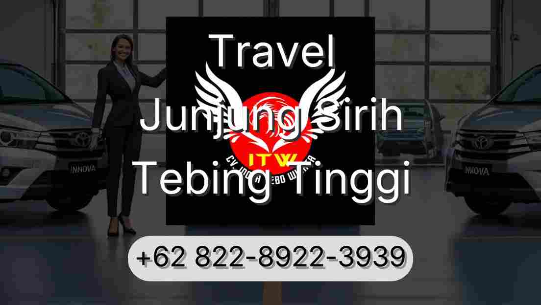 Travel Junjung Sirih Tebing Tinggi