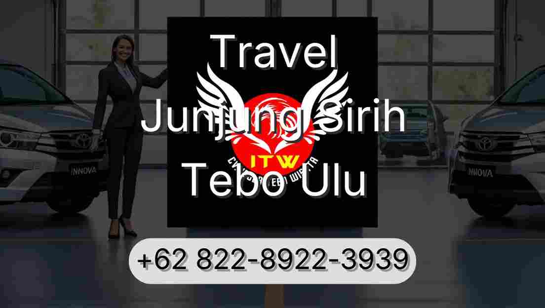 Travel Junjung Sirih Tebo Ulu