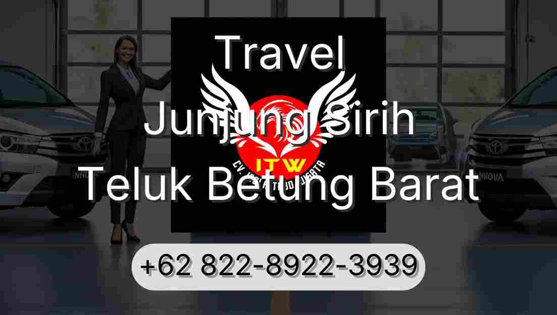 Travel Junjung Sirih Teluk Betung Barat