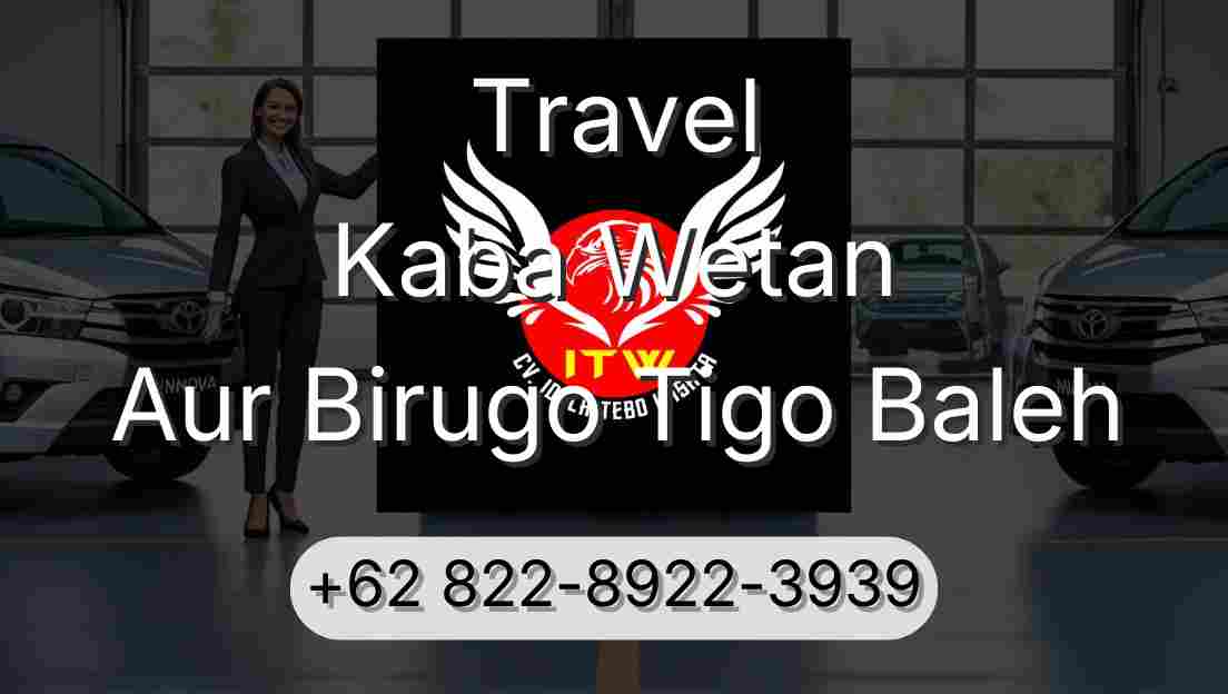 Travel Kaba Wetan Aur Birugo Tigo Baleh