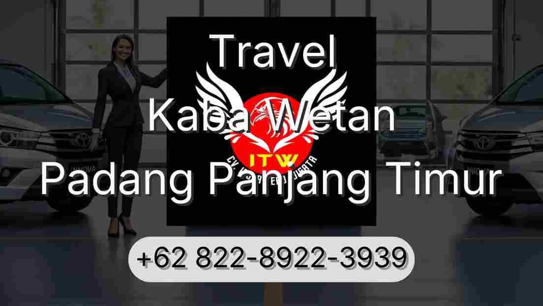 Travel Kaba Wetan Padang Panjang Timur