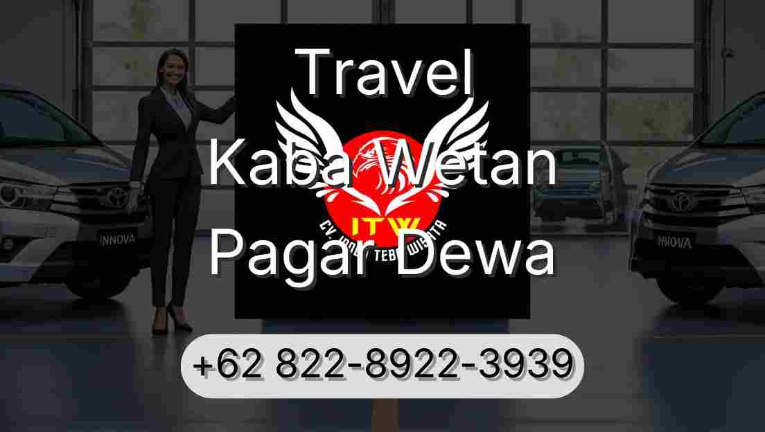Travel Kaba Wetan Pagar Dewa