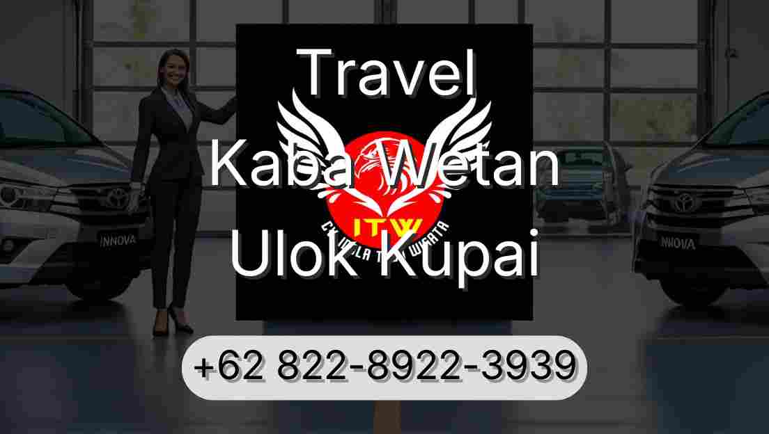 Travel Kaba Wetan Ulok Kupai