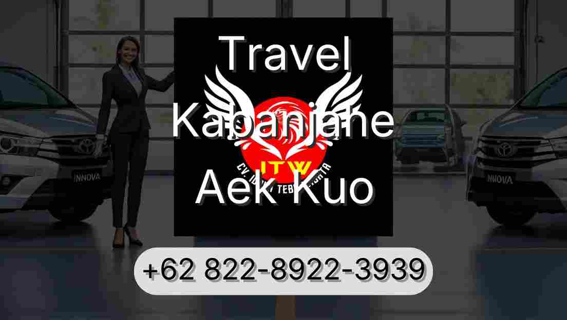 Travel Kabanjahe Aek Kuo