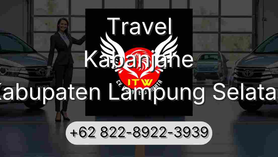 Travel Kabanjahe Kabupaten Lampung Selatan