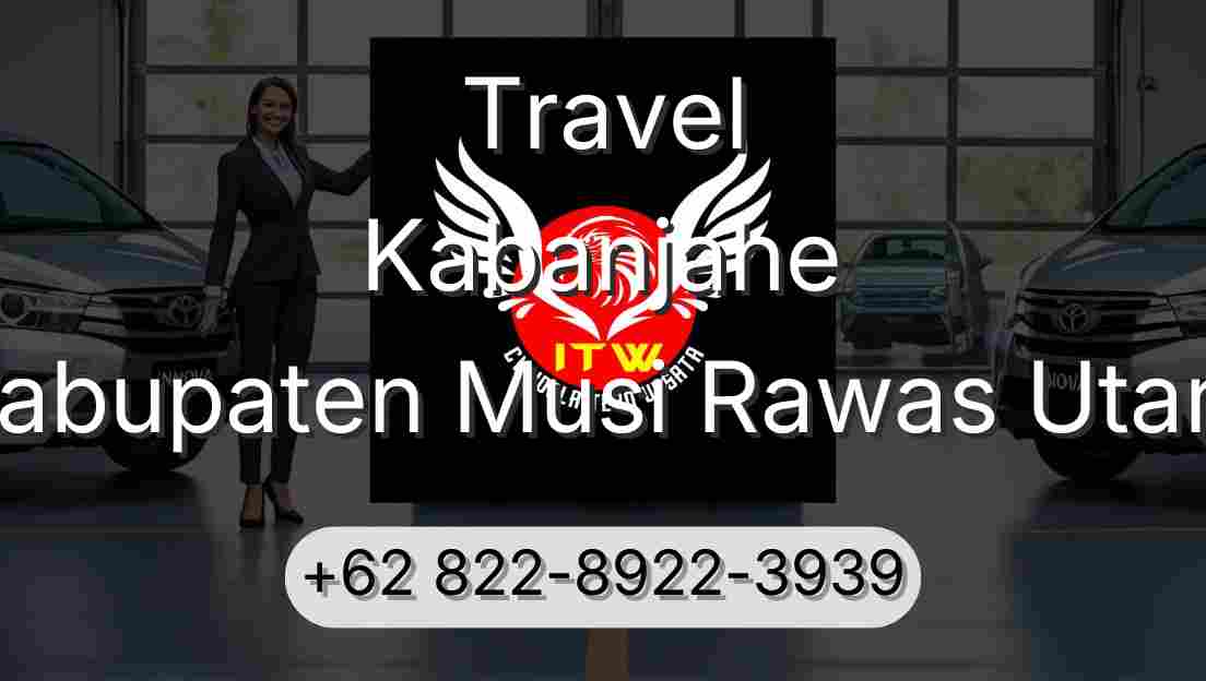 Travel Kabanjahe Kabupaten Musi Rawas Utara