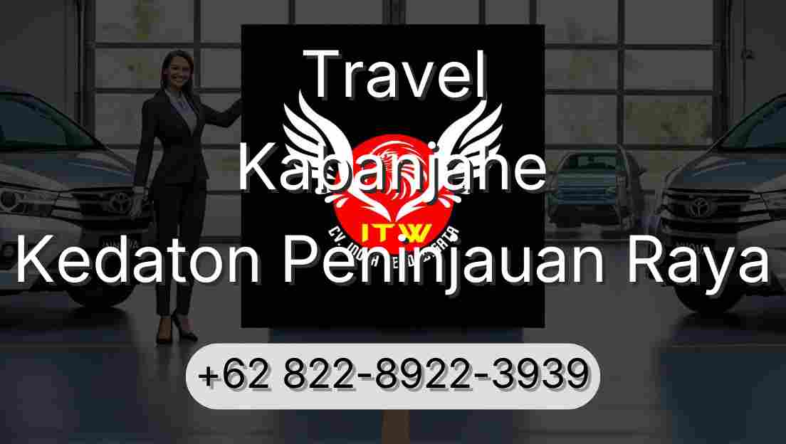 Travel Kabanjahe Kedaton Peninjauan Raya