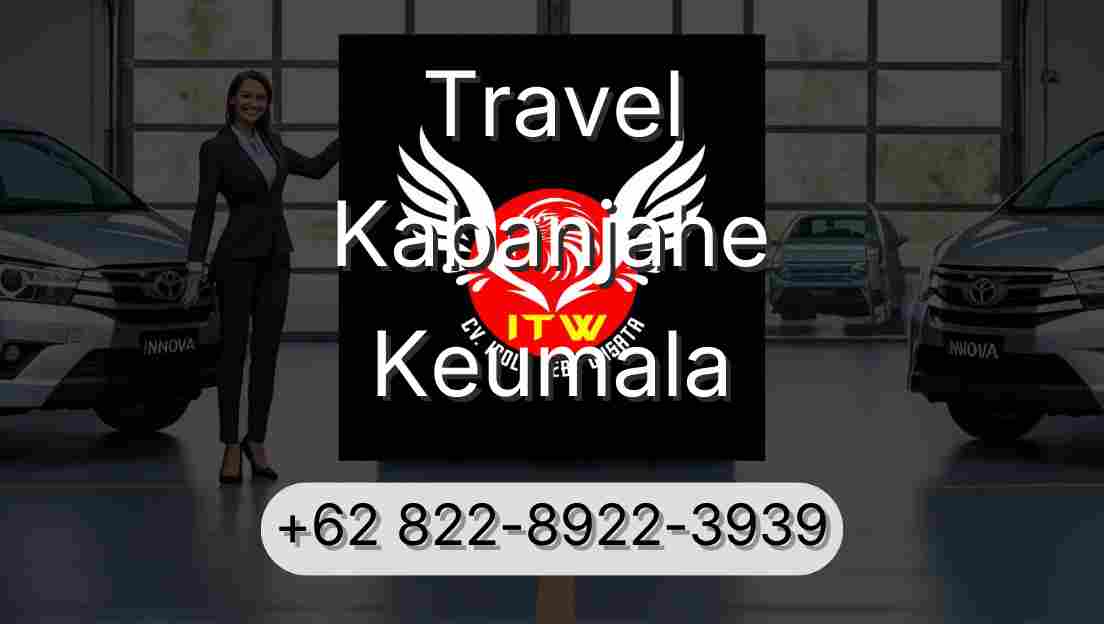 Travel Kabanjahe Keumala