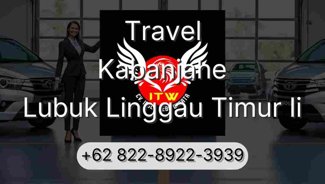 Travel Kabanjahe Lubuk Linggau Timur Ii