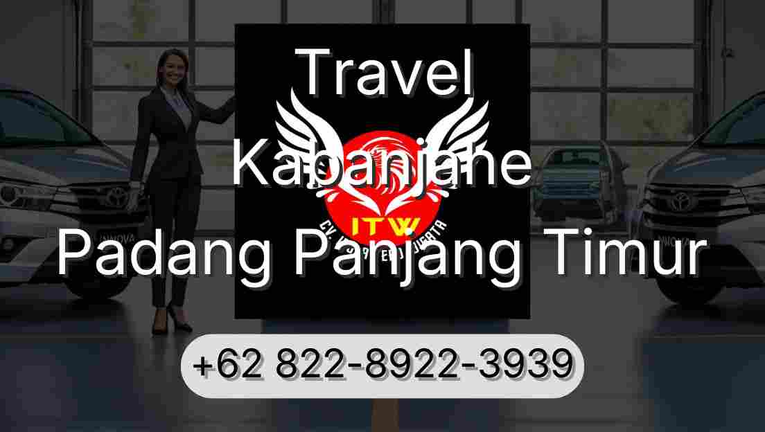 Travel Kabanjahe Padang Panjang Timur