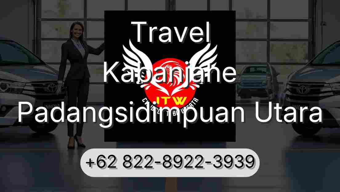 Travel Kabanjahe Padangsidimpuan Utara