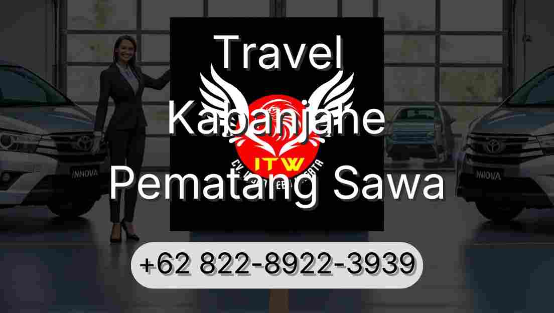 Travel Kabanjahe Pematang Sawa