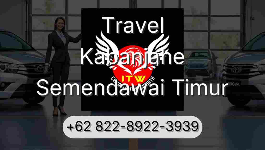 Travel Kabanjahe Semendawai Timur