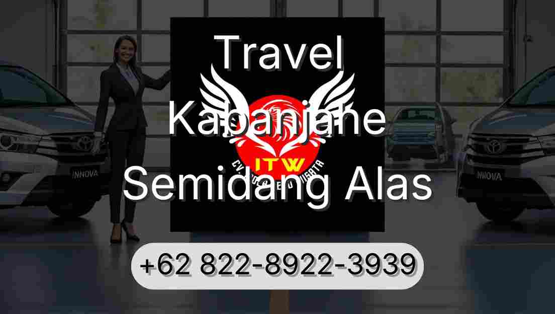 Travel Kabanjahe Semidang Alas