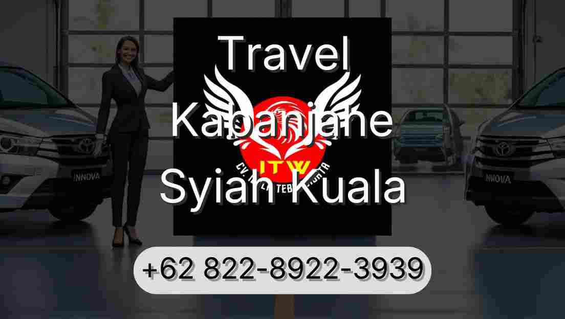 Travel Kabanjahe Syiah Kuala