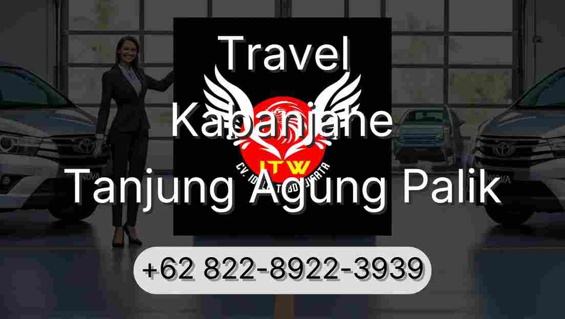 Travel Kabanjahe Tanjung Agung Palik