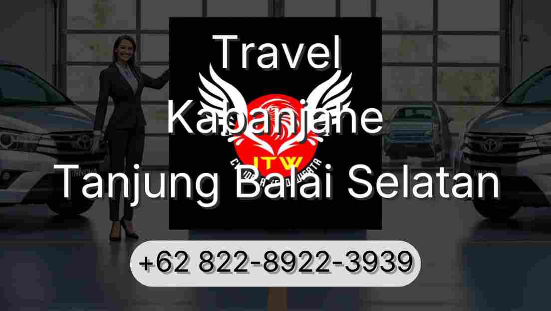 Travel Kabanjahe Tanjung Balai Selatan