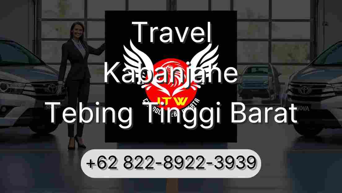 Travel Kabanjahe Tebing Tinggi Barat