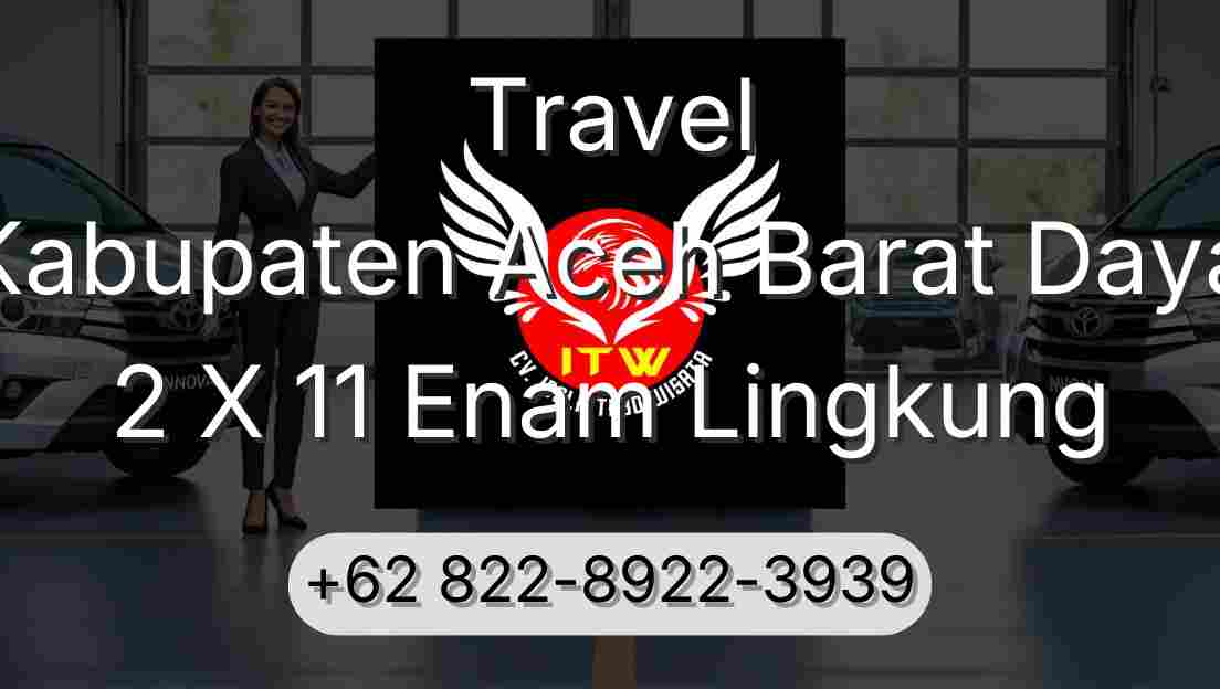 Travel Kabupaten Aceh Barat Daya 2 X 11 Enam Lingkung