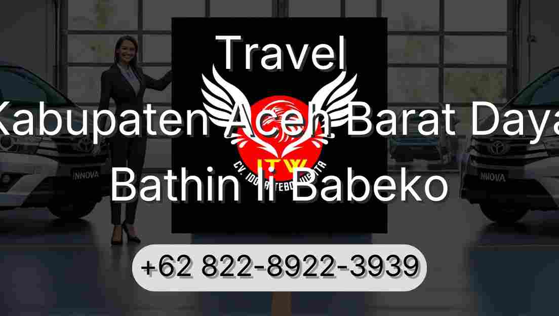 Travel Kabupaten Aceh Barat Daya Bathin Ii Babeko