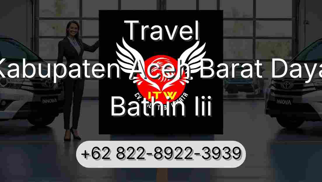 Travel Kabupaten Aceh Barat Daya Bathin Iii