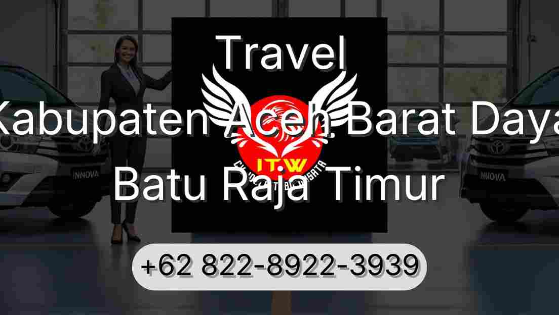 Travel Kabupaten Aceh Barat Daya Batu Raja Timur