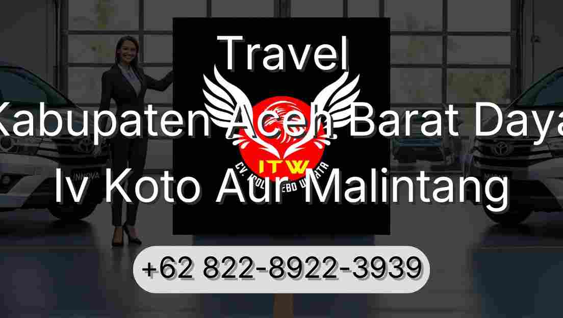 Travel Kabupaten Aceh Barat Daya Iv Koto Aur Malintang