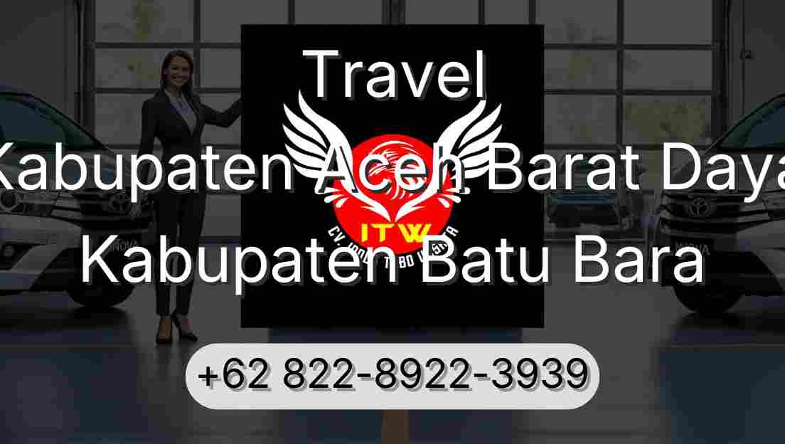 Travel Kabupaten Aceh Barat Daya Kabupaten Batu Bara