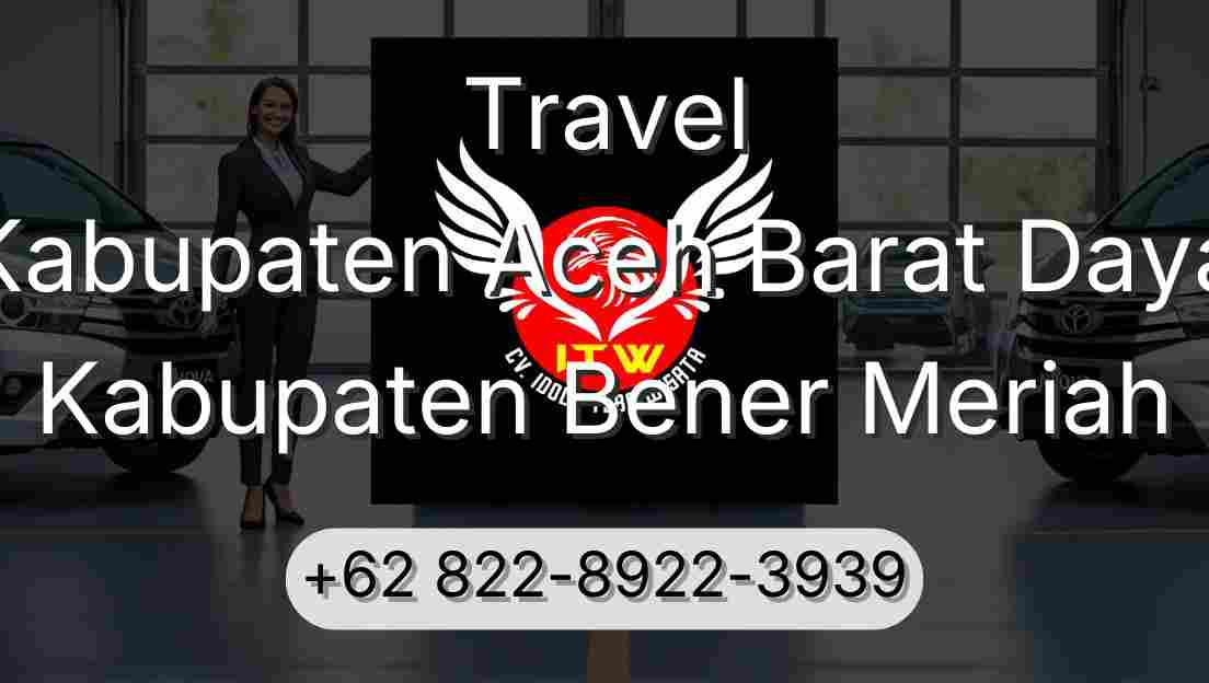 Travel Kabupaten Aceh Barat Daya Kabupaten Bener Meriah