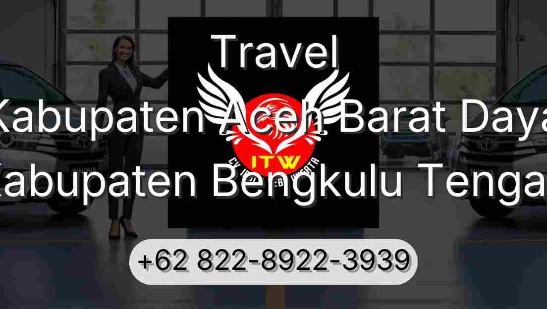 Travel Kabupaten Aceh Barat Daya Kabupaten Bengkulu Tengah
