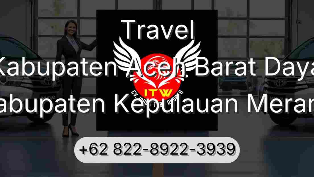Travel Kabupaten Aceh Barat Daya Kabupaten Kepulauan Meranti