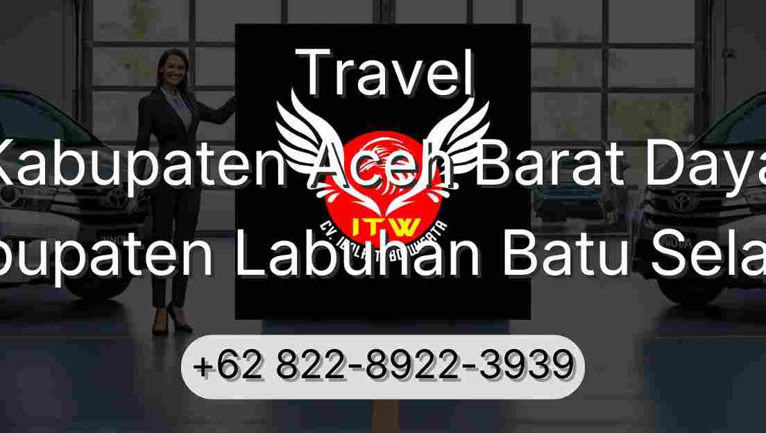 Travel Kabupaten Aceh Barat Daya Kabupaten Labuhan Batu Selatan