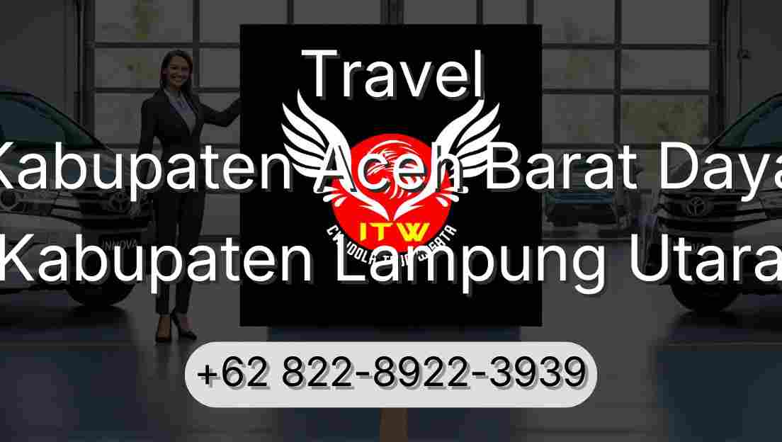 Travel Kabupaten Aceh Barat Daya Kabupaten Lampung Utara