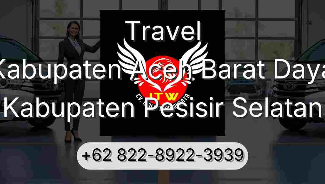 Travel Kabupaten Aceh Barat Daya Kabupaten Pesisir Selatan