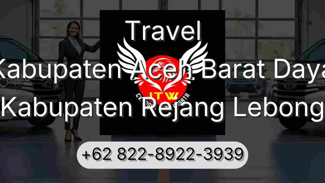 Travel Kabupaten Aceh Barat Daya Kabupaten Rejang Lebong