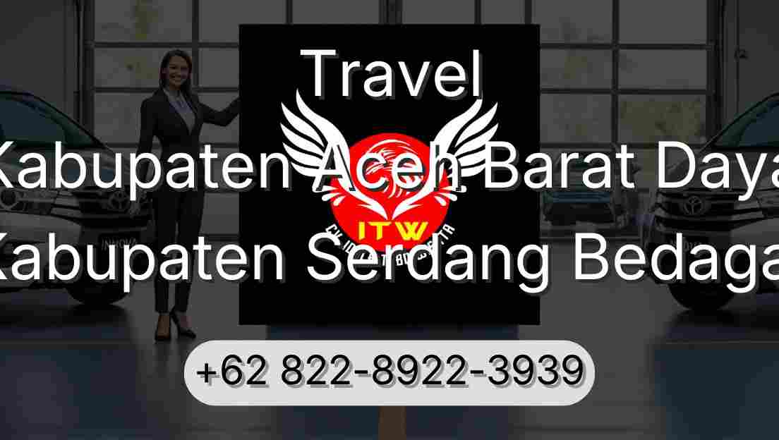 Travel Kabupaten Aceh Barat Daya Kabupaten Serdang Bedagai