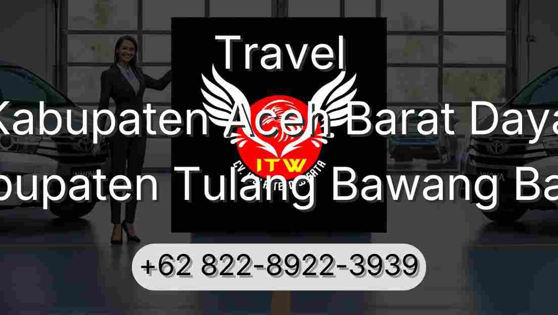 Travel Kabupaten Aceh Barat Daya Kabupaten Tulang Bawang Barat