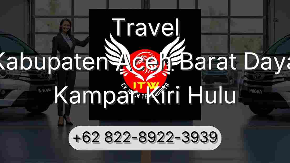 Travel Kabupaten Aceh Barat Daya Kampar Kiri Hulu