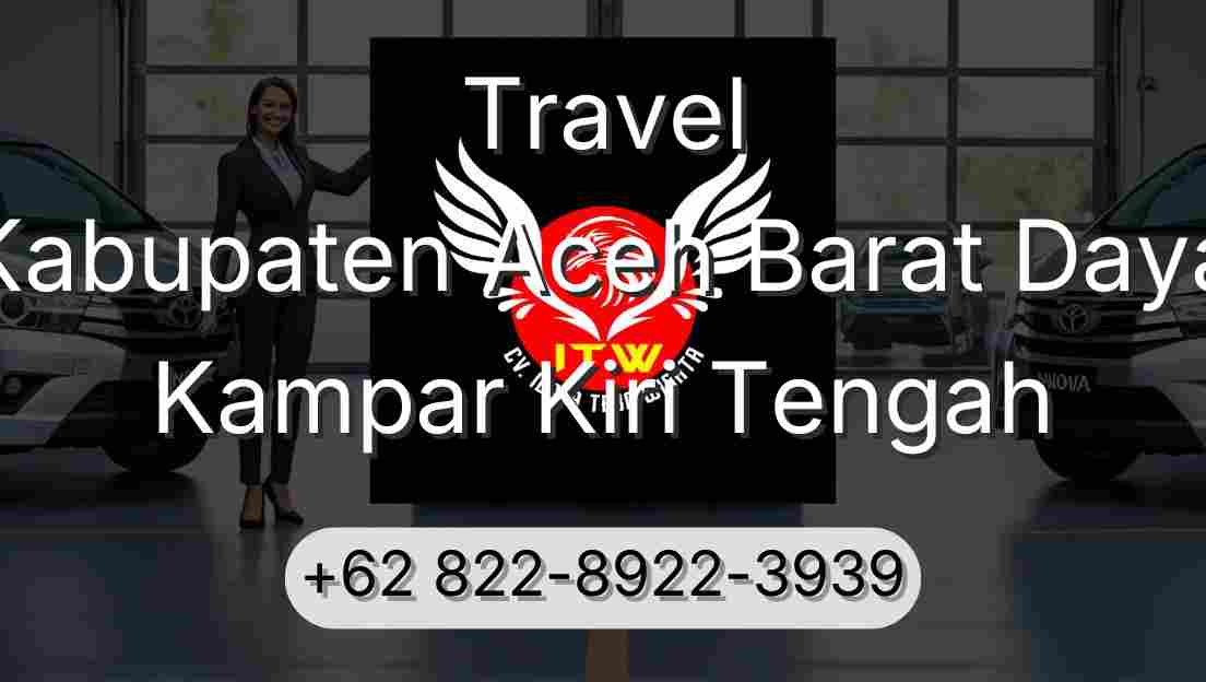 Travel Kabupaten Aceh Barat Daya Kampar Kiri Tengah