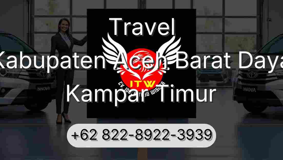 Travel Kabupaten Aceh Barat Daya Kampar Timur