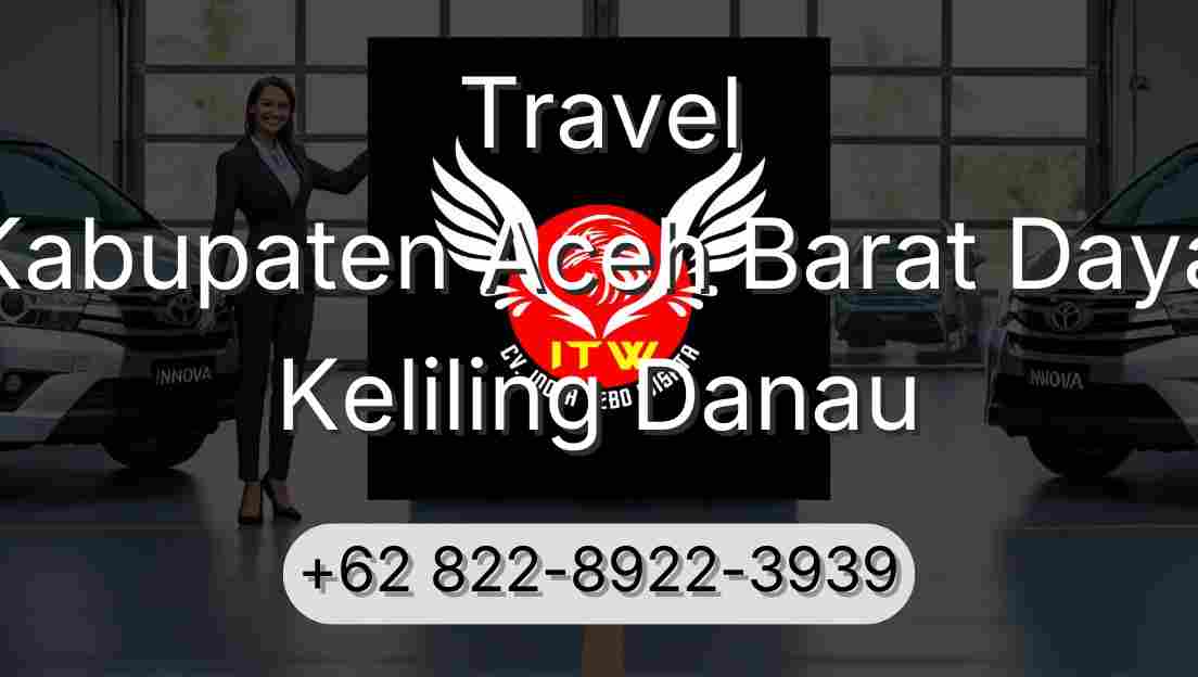 Travel Kabupaten Aceh Barat Daya Keliling Danau