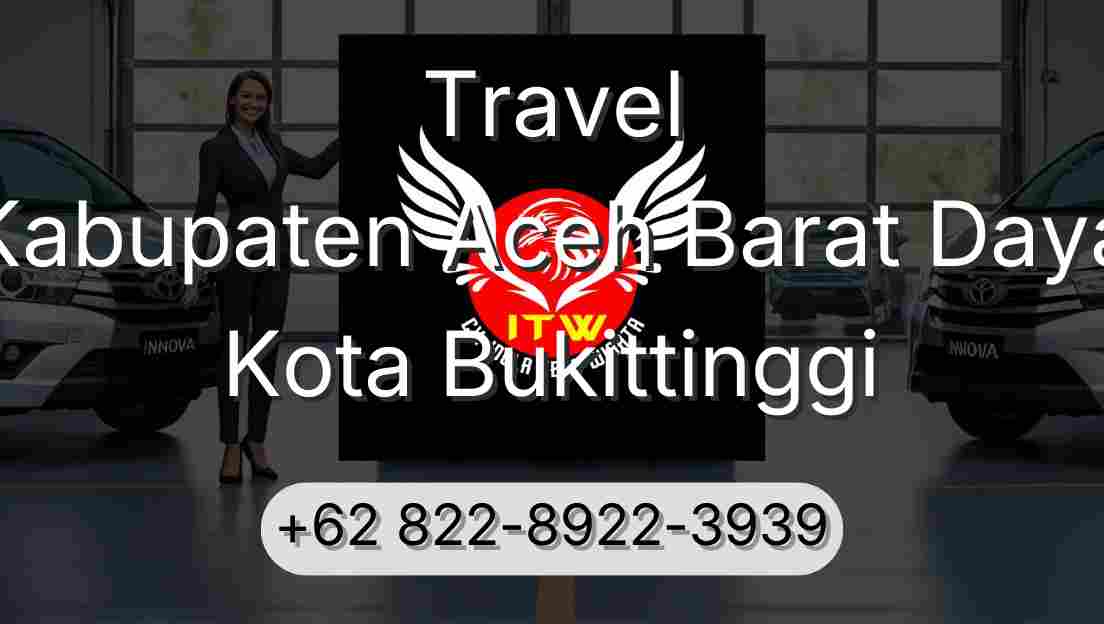 Travel Kabupaten Aceh Barat Daya Kota Bukittinggi