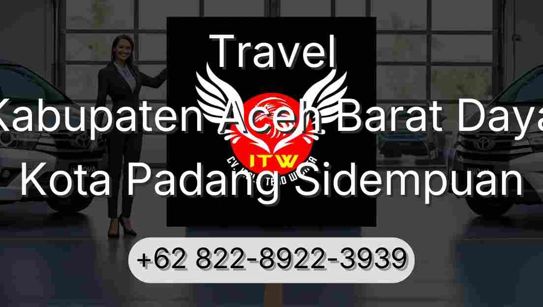 Travel Kabupaten Aceh Barat Daya Kota Padang Sidempuan